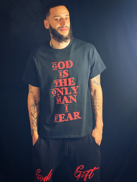GOD IS THE ONLY MAN I FEAR Graphic Tee